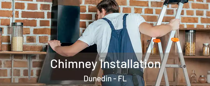  Chimney Installation Dunedin - FL