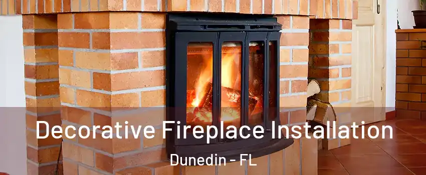  Decorative Fireplace Installation Dunedin - FL