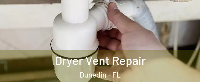  Dryer Vent Repair Dunedin - FL