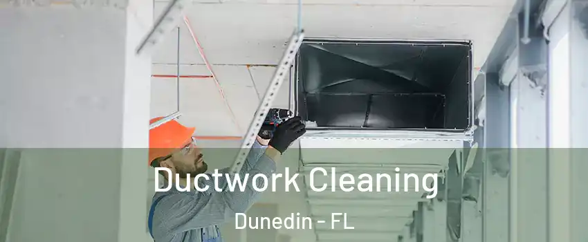  Ductwork Cleaning Dunedin - FL