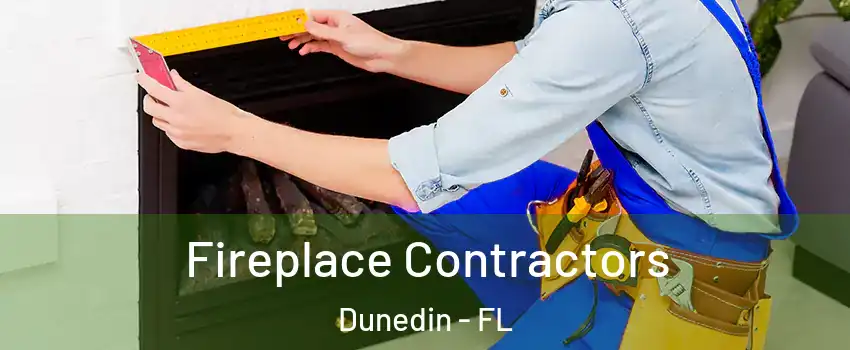  Fireplace Contractors Dunedin - FL