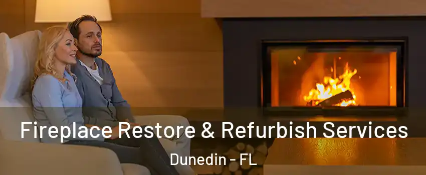  Fireplace Restore & Refurbish Services Dunedin - FL