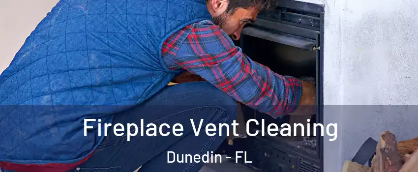  Fireplace Vent Cleaning Dunedin - FL