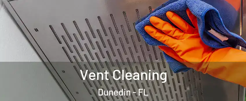  Vent Cleaning Dunedin - FL